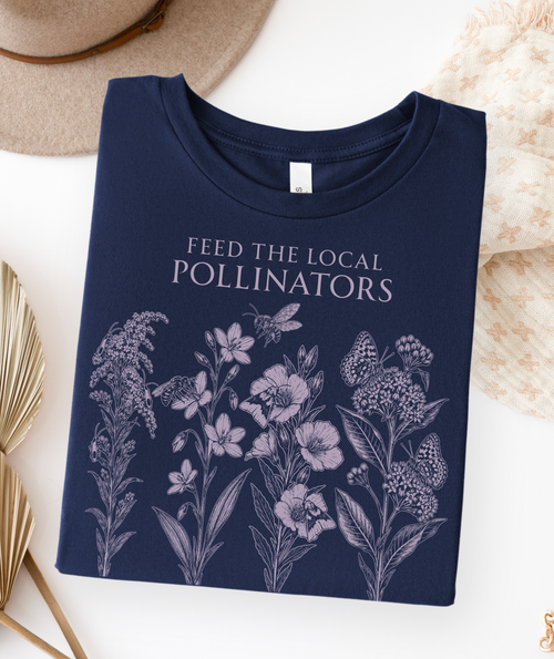 Feed the Local Pollinators Shirt